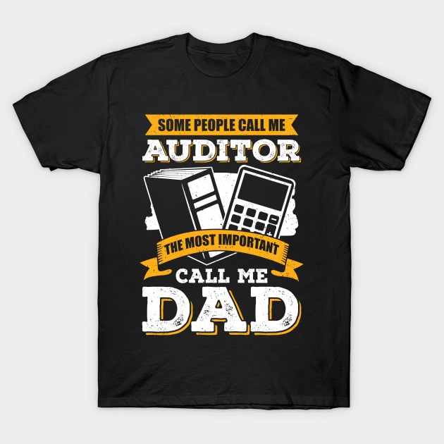 Audit Accounting CPA Auditor Dad Father Gift T-Shirt by Dolde08